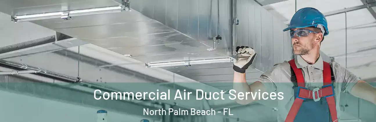  Commercial Air Duct Services North Palm Beach - FL